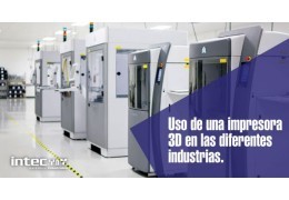 Usos de una impresora 3D en las diferentes industrias